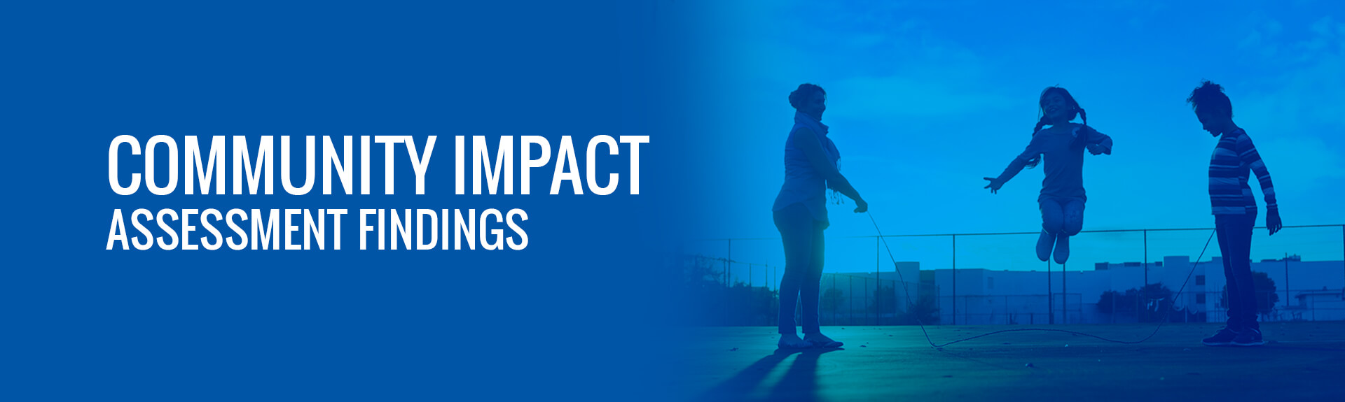 Community Impact Assessment Findings