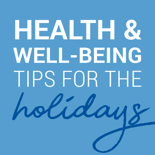 5 Holiday Health & Well-Being Tips